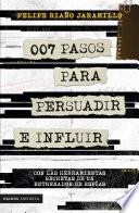 007 pasos para persuadir e influir