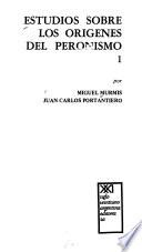1. Crecimiento industrial y alianza de clases en la Argentina (1930-1940). El movimiento obrero en los orígenes del peronismo