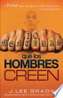 10 mentiras que los hombres creen / 10 Lies That Men Believe