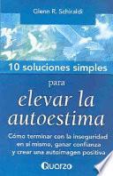 10 Soluciones Simples para elevar la autoestima