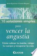 10 Soluciones Simples para superar la angustia