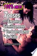 100% Amor: 7 pasos para encontrar científicamente lo verdadero amor de su vida