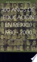 100 años de educación en México, 1900-2000
