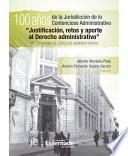 100 años de la Jurisdicción de lo Contencioso Administrativo. “Justificación, retos y aporte al Derecho administrativo”. XIV Jornadas de Derecho Administrativo