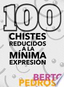100 Chistes reducidos a la mínima expresión