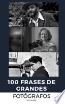 100 frases de grandes fotógrafos
