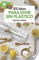 100 ideas para vivir sin plásticos