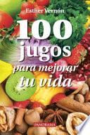 100 Jugos para mejorar tu vida