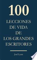 100 Lecciones de vida de los grandes escritores