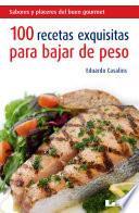 100 recetas exquisitas para bajar de peso