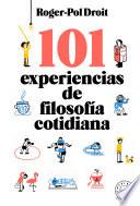 101 Experiencias de Filosofía Cotidiana / Astonish Yourself: 101 Experiments in the Philosophy of Everyday Life
