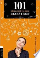 101 Ideas Creativas para Maestros