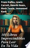 101 Libros Imprescindibles Para Leer En Tu Vida