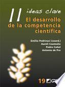 11 Ideas Clave. El desarrollo de la competencia científica