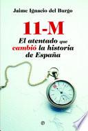 11-M. El atentado que cambió la historia de España