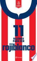 11 Razones para ser rojiblanco