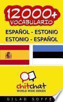 12000+ Español - Estonio Estonio - Español Vocabulario