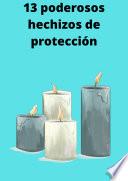 13 poderosos hechizos de protección