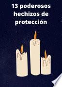 13 poderosos hechizos de protección