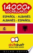 14000+ Español - Albanés Albanés - Español Vocabulario
