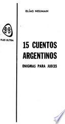 15 [i.e. Quince] cuentos argentinos