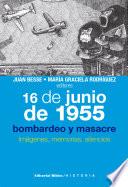 16 de junio de 1955: bombardeo y masacre