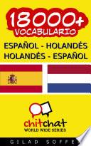 18000+ Espanol - Holandes, Holandes - Espanol vocabulario