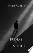 19 DIAS Y 500 NOCHES
