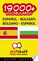 19000+ Español - Búlgaro Búlgaro - Español Vocabulario
