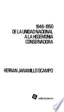 1946-1950, de la unidad nacional a la hegemonía conservadora