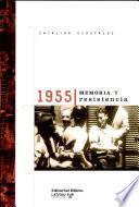 1955, memoria y resistencia