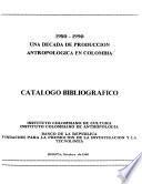 1980-1990, una década de producción antropológica en Colombia