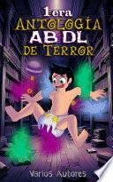 1era Antología ABDL de Terror
