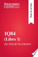 1Q84 (Libro 1) de Haruki Murakami (Guía de lectura)
