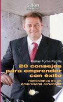 20 Consejos para emprender con éxito. Reflexiones de un empresario arruinado