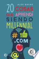 20 cosas que aprendí siendo millennial