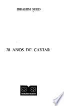 20 [i.e. Vinte] anos de caviar