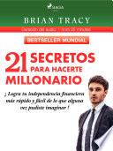 21 secretos para hacerte millonario