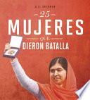 25 Mujeres Que Dieron Batalla