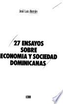 27 ensayos sobre economía y sociedad dominicanas
