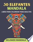 30 Elefantes Mandala libro para colorear para adultos