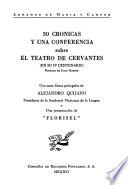 30 [i. e. Treinta] crónicas y una conferencia sobre el teatro de Cervantes (en su IV centenario)