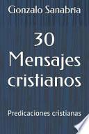 30 Mensajes Cristianos: Predicaciones Cristianas