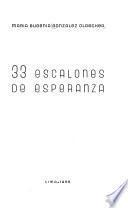 33 [i. e. Treinta y tres] escalones de esperanza