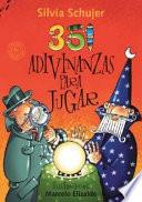 351 adivinanzas para jugar / 351 Riddles to Play