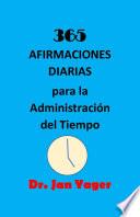 365 AFIRMACIONES DIARIAS para la Administración del Tiempo