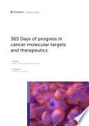 365 Days of progress in cancer molecular targets and therapeutics