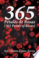 365 Pétalos De Rosas (365 Petals of Roses)