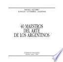 40 maestros del arte de los argentinos