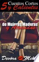 5 Cuentos Cortos y Calientes de Mujeres Maduras y Atrevidas
